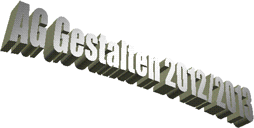 AG Gestalten 2012/2013